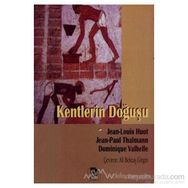 KENTLERIN DOĞUŞU - JEAN-LOUIS HUOT;JEAN-PAUL THALMANN;DOMINIQUE VALBELLE