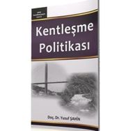 KENTLEŞME POLİTİKASI - YUSUF ŞAHİN
