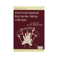 Kentsel Dönüşüm Kapsamında Rezerv Yapı Alanı - Riskli Alan ve Riskli Yaplıar - avukat osman oy Selahattin Nazik