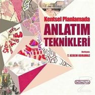 Kentsel Planlamada Anlatım Teknikleri / Kollektif