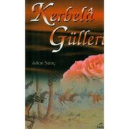 Kerbela Gülleri - Adem Saraç