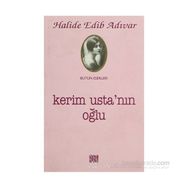 Kerim Usta’nın Oğlu - Halide Edip Adıvar