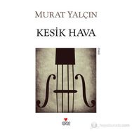 KESIK HAVA - MURAT YALÇIN