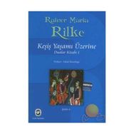 KEŞİŞ YAŞAMI ÜZERİNE DUALAR KİTABI 1 - RAINER MARIA RILKE
