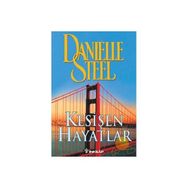 KESİŞEN HAYATLAR - DANIELLE STEEL