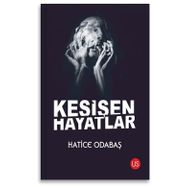 Kesişen Hayatlar - Hatice Odabaş