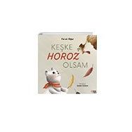 Keşke Horoz Olsam Masalperest Yayınevi