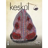 Keşkül Dergisi Sayı : 40 - Yeseviyye - Kolektif