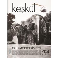 Keşkül Dergisi Sayı : 43 - Su Medeniyeti - Kolektif