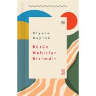 Ketebe Yayınları Bütün Nehirler Bizimdir