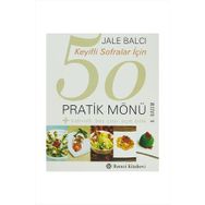 KEYIFLI SOFRALAR İÇİN 50 PRATIK MÖNÜ - JALE BALCI