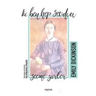 Ki Ben Hep Sevdim - Emily Dickinson