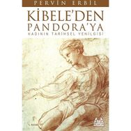 KIBELE´DEN PANDORA´YA KADININ TARIHSEL YENILGISI - PERVIN ERBIL