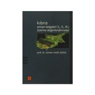KIBRIS / ANNAN BELGELERI (I., II., III.) ÜZERİNE DEĞERLENDİRMELER - OSMAN METIN ÖZTÜRK
