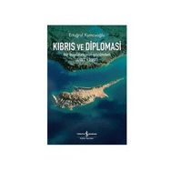 Kıbrıs ve Diplomasi: Bir Büyükelçinin Gözünden 1987 - 1991 - Ertuğrul Kumcuoğlu