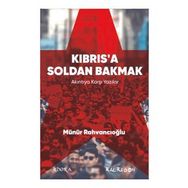 Kıbrıs’a Soldan Bakmak - Münür Rahvancıoğlu
