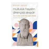 Kıbrıslı Zenon - Mutluluk Hayatın Dirençsiz Akışıdır - Tufan Kıymaz