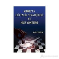 KIBRIS'TA GÜVENLİK STRATEJILERI VE KRIZ YÖNETİMİ - SOYALP TAMÇELİK