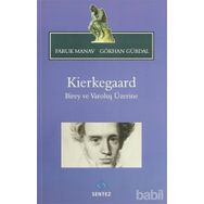 KIERKEGAARD BIREY VE VAROLUŞ ÜZERINE - FARUK MANAV;GÖKHAN GÜRDAL