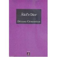 ÂKIFE DÂIR - DÜCANE CÜNDİOĞLU