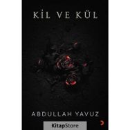 Kil ve Kül - Abdullah Yavuz