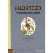 KILDANILER VE DOĞU SÜRYANI KILISESI TARIHI - JOSEPH MOLITOR