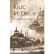Kılıç ve Onur - Niyazi Okan Çelebi