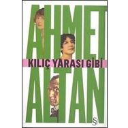 KILIÇ YARASI GIBI - AHMET ALTAN