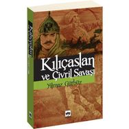 KILIÇASLAN VE ÇİVRİL SAVAŞI - YILMAZ GÜRBÜZ