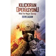 Kılıçkıran Operasyonu Hilal ile Haçın Savaşı - Bereliadam