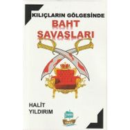 Kılıçların Gölgesinde Baht Savaşları Halit Yıldırım
