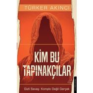 Kim Bu Tapınakçılar - Türker Akıncı