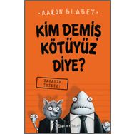Kim Demiş Kötüyüz Diye-1 Yaşasın İyilik - Aaron Bladey