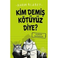 Kim Demiş Kötüyüz Diye 2: Korkak Tavuklar - Aaron Blabey