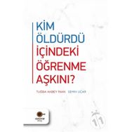 Kim Öldürdü İçindeki Öğrenme Aşkını? - Tuğba Akbey İnan