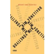 Kim Yönetiyor - Mücahit Sami Küçüktığlı
