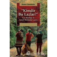 Kimdir Bu Lazlar?-laz Kimliği Ve Sanal Mekanda Lazca - Özlem Şendeniz