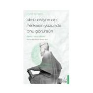 Kimi Seviyorsan Herkesin Yüzünde Onu Görürsün - İbni Arabi