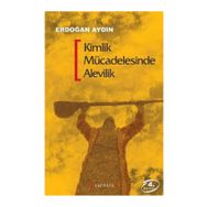KIMLIK MÜCADELESİNDE ALEVILIK - ERDOĞAN AYDIN