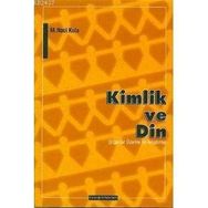 KIMLIK VE DIN ERGENLER ÜZERİNE BIR ARAŞTIRMA - M. NACI KULA