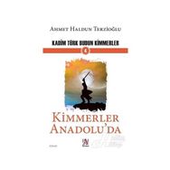 Kimmerler Anadolu'da - Kadim Türk Budun Kimmerler 4 - Ahmet Haldun Terzioğlu