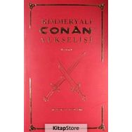 Kimmeryalı Conan’ın Yükselişi - Robert E. Howard