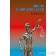 Kimse Düşmesin Diye - İsmail Yavaş