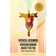 Kimsenin Bundan Bahsettiği Yok - Patricia Lockwood