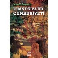 Kimsesizler Cumhuriyeti - İsmail Saymaz