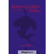 Kimsesizliğin Sonu - Ela Atakan