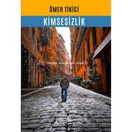 Kimsesizlik - Ömer Tikici