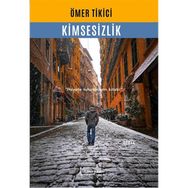 Kimsesizlik - Ömer Tikici