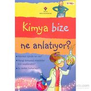 Kimya Bize Ne Anlatıyor - Alex Frith Lisa Jane Gillespie