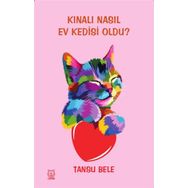 Kınalı Nasıl Ev Kedisi Oldu? - Tansu Bele